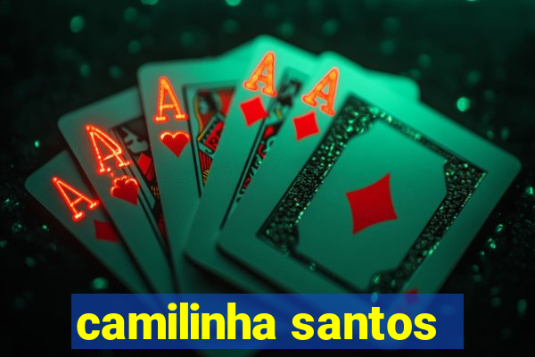 camilinha santos